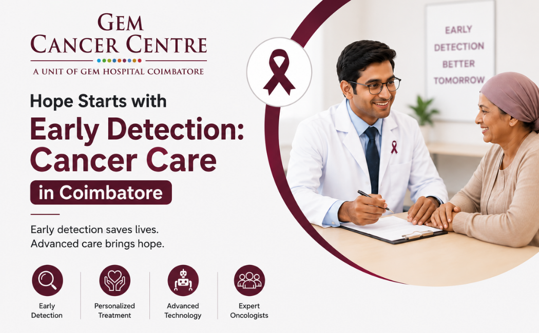 Doctor providing compassionate cancer care consultation at GEM Cancer Centre in Coimbatore with early detection awareness theme.
